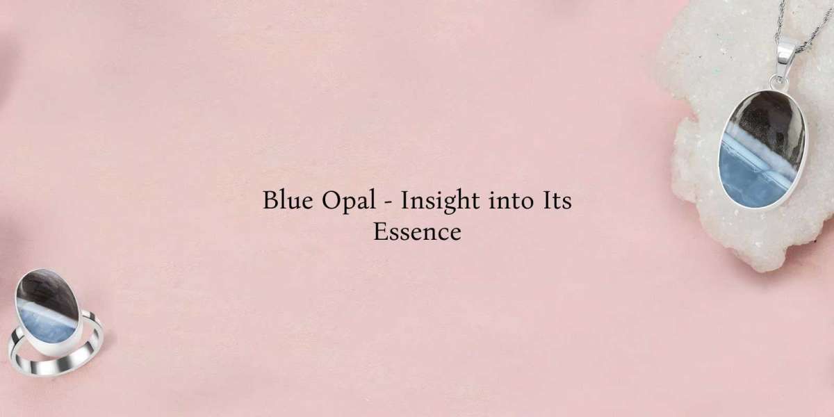 Blue Opal Meaning, History, Healing Properties, Benefits, Associations and Recharging