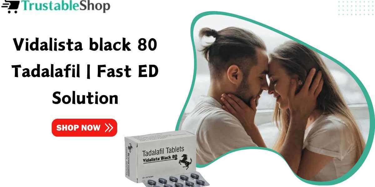 Vidalista black 80 | Tadalafil | Fast ED Solution
