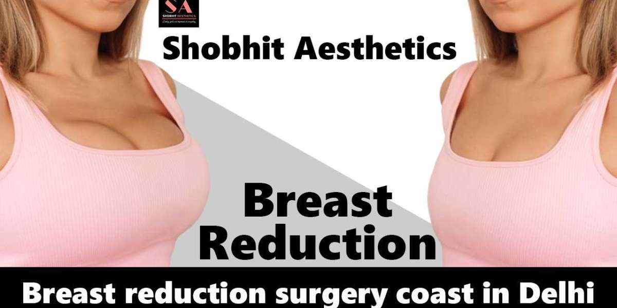 Breast reduction surgery cost in Delhi: Budget Friendly Transformation Awaits