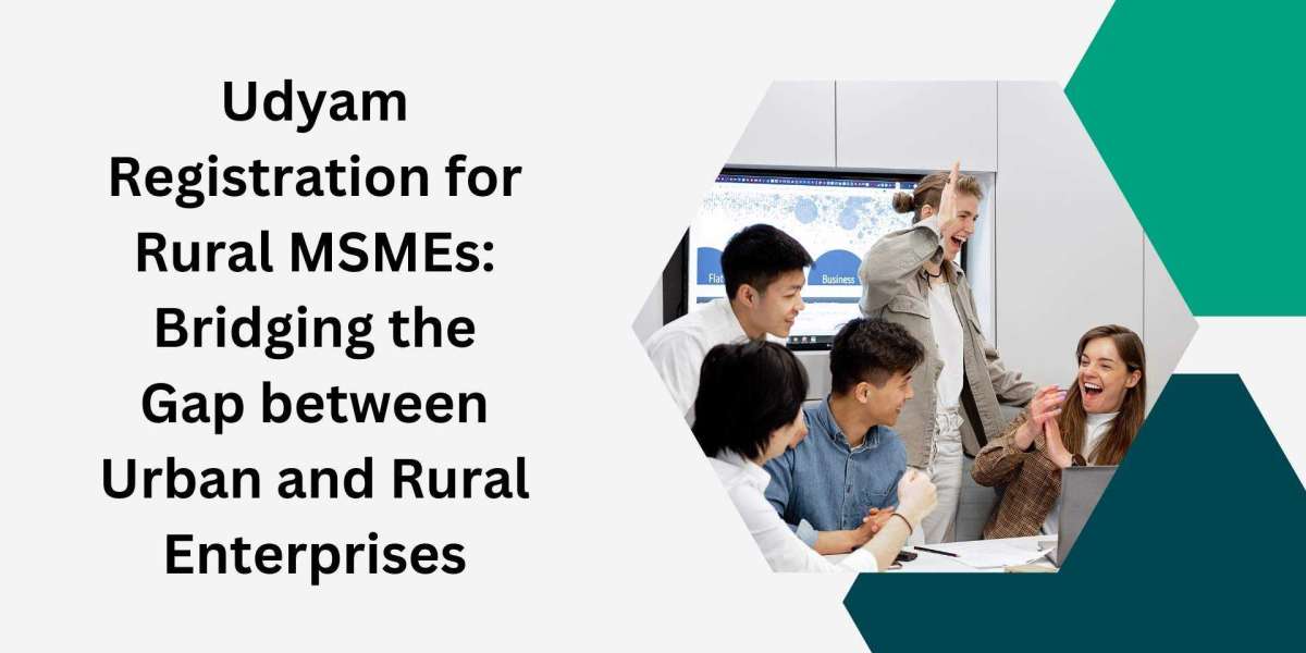 Udyam Registration for Rural MSMEs: Bridging the Gap between Urban and Rural Enterprises