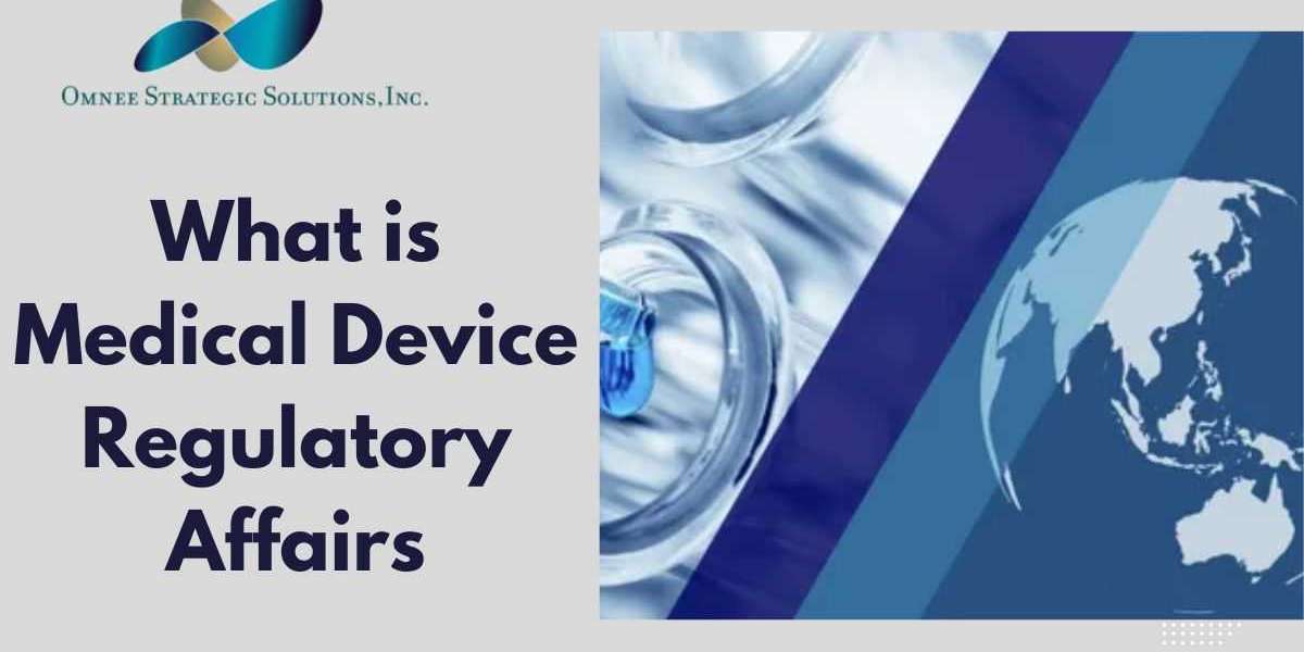 What is Medical Device Regulatory Affairs from Omnee Strategic Solutions